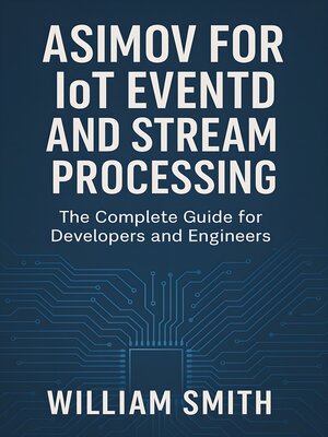 cover image of Asimov for IoT Event and Stream Processing